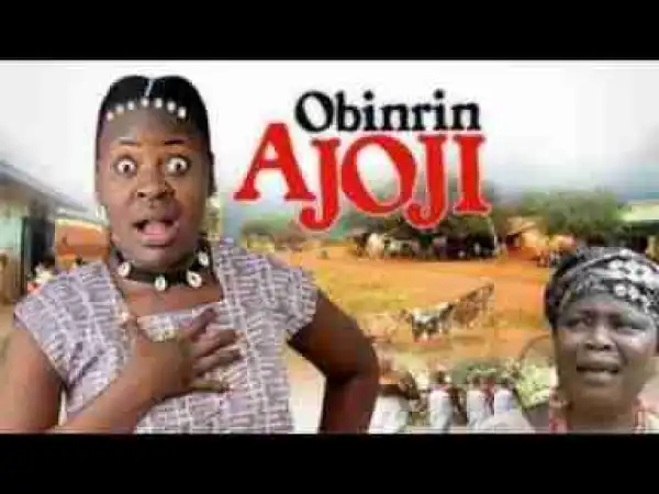 Video: OBINRIN AJOJI - Latest 2017 Yoruba Movie